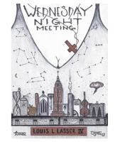 Wednesday Night Meeting: A Novel of Connected Short Stories 1530329590 Book Cover