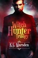 The Witch Hunter Trilogy: The Complete Urban Fantasy Trilogy B08CWM9SFT Book Cover