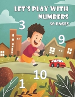 Let's Play with Numbers - 50 Pages B08SH1CG12 Book Cover