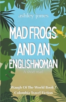 Mad Frogs And An Englishwoman B0CCGVW44F Book Cover