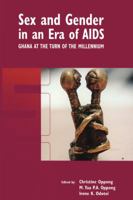 Sex and Gender in an Era of AIDS. Ghana at the Turn of the Millennium 9988550553 Book Cover