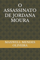 O ASSASSINATO DE JORDANA MOURA (Portuguese Edition) B085DRTWLC Book Cover