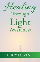 Healing Through Light Awareness B0CGL9TL3L Book Cover