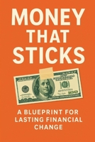 Money That Sticks B0FQ3YFT4P Book Cover