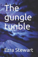 The gungle tunble B086PVQWS4 Book Cover