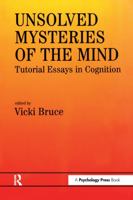 Unsolved Mysteries of The Mind: Tutorial Essays In Cognition 0863773931 Book Cover