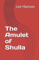 The Amulet of Shulla B0GNGXGWQN Book Cover