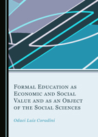 Formal Education as Economic and Social Value and as an Object of the Social Sciences 1527571459 Book Cover