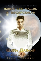 NUNCA LOS VAMOS A DECEPCIONAR: Encuentros con Val Thor y viajes más allá de la Tierra (Spanish Edition) B0CKD2BPTM Book Cover