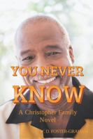 You Never Know: A Christopher Family Novel 1546257543 Book Cover