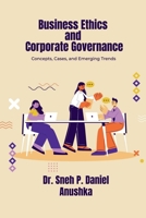 Business Ethics and Corporate Governance: Concepts, Cases, and Emerging Trends B0H25HXC5S Book Cover