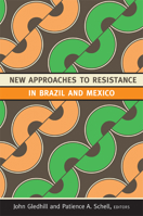 New Approaches to Resistance in Brazil and Mexico 0822351870 Book Cover