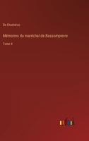 Mémoires du maréchal de Bassompierre: Tome 4 3385027195 Book Cover