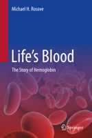 Life's Blood: The Story of Hemoglobin 3031611497 Book Cover