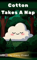 Cotton Takes A Nap: Education bedtime story for children, kids, babies, and infants (Brainy Bedtime Stories) B0FNDPHVTR Book Cover