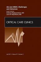 ALI and ARDS: Challenges and Advances, An Issue of Critical Care Clinics (Volume 27-3) 1455710377 Book Cover