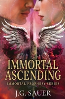 Immortal Ascending (Immortal Prophesy) 1648396259 Book Cover