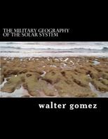 The Military Geography of the Solar System 1482568063 Book Cover