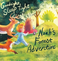 Goodnight, Sleep Tight: Noah's Forest Adventure B0F6ZQFQ34 Book Cover