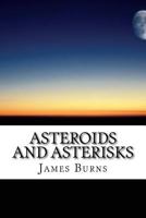 Asteroids And Asterisks 1530833922 Book Cover