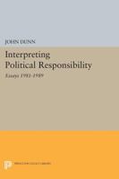 Interpreting Political Responsibility: Essays 1981-1989 0691023298 Book Cover