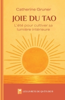 Joie du Tao: L’été pour cultiver sa lumière intérieure (Les livrets de Qi-étude®) (French Edition) 2488479055 Book Cover