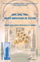 Ding, Ding, Ting : objets médiateurs de culture: Espaces germanophone, néerlandophone et nordique (Les Mondes Germaniques) (French Edition) 2343077886 Book Cover