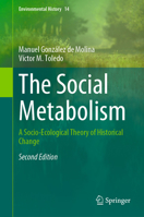 The Social Metabolism: A Socio-Ecological Theory of Historical Change 3319351893 Book Cover