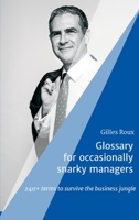 Glossary for occasionally snarky managers: 240+ terms to survive the business jungle 3347352602 Book Cover