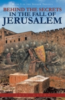 Behind the Secrets in the Fall of Jerusalem 1647738865 Book Cover