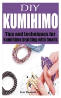 DIY KUMIHIMO: Tips and techniques for kumihimo braiding with beads null Book Cover