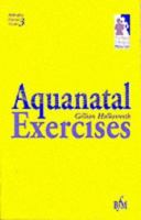 Aquanatal Exercises (Midwifery Practice Guides) 1898507058 Book Cover