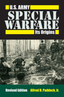 U.S. Army Special Warfare: Its Origins 0700611770 Book Cover