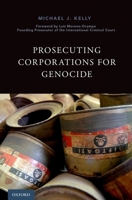 Prosecuting Corporations for Genocide 0190238895 Book Cover