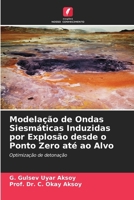 Modelação de Ondas Siesmáticas Induzidas por Explosão desde o Ponto Zero até ao Alvo (Portuguese Edition) 6205825724 Book Cover