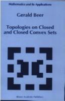 Topologies on Closed and Closed Convex Sets (Mathematics and Its Applications) 0792325311 Book Cover