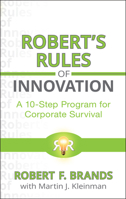 Robert's Rules of Innovation: A 10-Step Program for Corporate Survival 0470596996 Book Cover