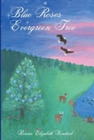 Blue Roses Evergreen Tree 1738355683 Book Cover