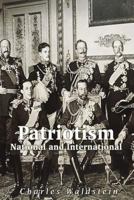 Patriotism National and International 1535458240 Book Cover