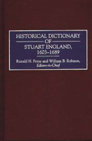 Historical Dictionary of Stuart England, 1603-1689: 0313283915 Book Cover