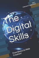 The Digital Skills: From Basics to Web Creation! B0BCXSXYJB Book Cover