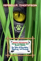 Animal Adventures: Clever Creatures and Brave Hearts: Fun Tales of Friendship, Mystery, and Courage (Whiskers, Wings & Wonders) B0FBCM6SS7 Book Cover