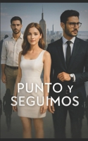 Punto y Seguimos: ”Entre dos amores y un crecimiento personal, solo me quedaba hacer lo correcto: viajar” (Spanish Edition) B0F8V7DVR8 Book Cover