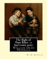 The Flight of Pony Baker: A Boy's Town Story 1514672995 Book Cover