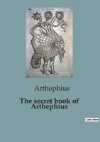 The secret book of Arthephius B0C6HFFBHN Book Cover