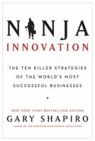 Ninja Innovation: The Ten Killer Strategies of the World's Most Successful Businesses 0062242326 Book Cover