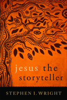 Jesus the Storyteller: Why Did Jesus Teach In Parables? 0664260446 Book Cover