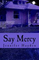 Say Mercy 1466492228 Book Cover