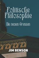 Politische Philosophie: Die neuen Grenzen B0BC4HFBKM Book Cover