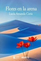 Flores en la arena (Spanish Edition) B0FKHP7XPL Book Cover
